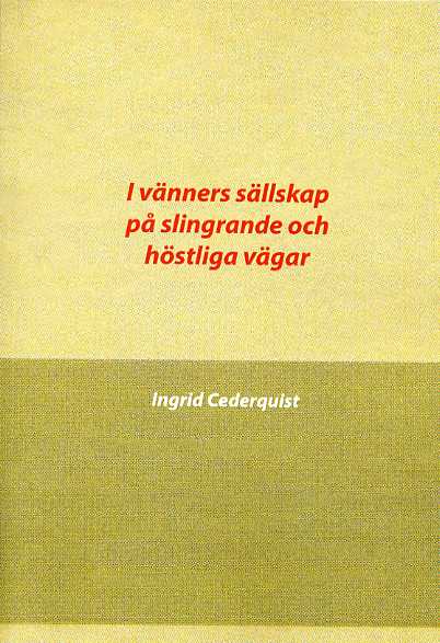 I v�nners s�llskap p� slingrande och h�stliga v�gar