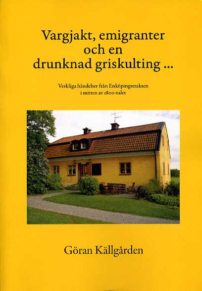 Vargjakt, emigranter och en drunknad griskulting �