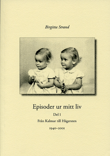 Episoder ur mitt liv Del 1