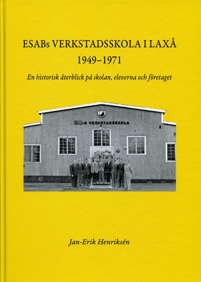 ESAB:s verkstadsskola i Lax� 1949-1971