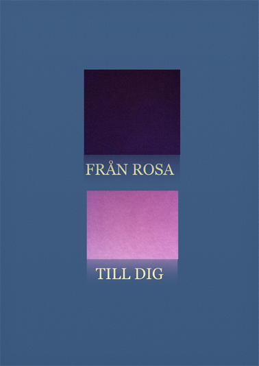 Fr�n Rosa Till Dig